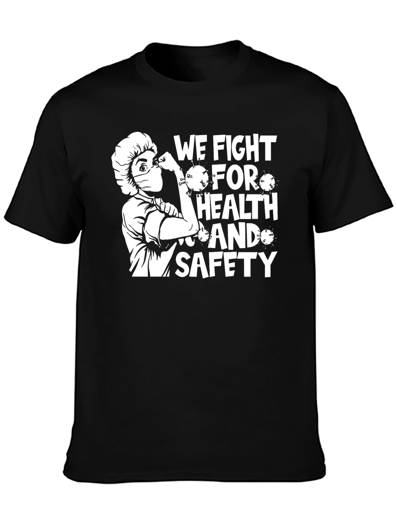 We Fight For Health & Safety T-Shirt