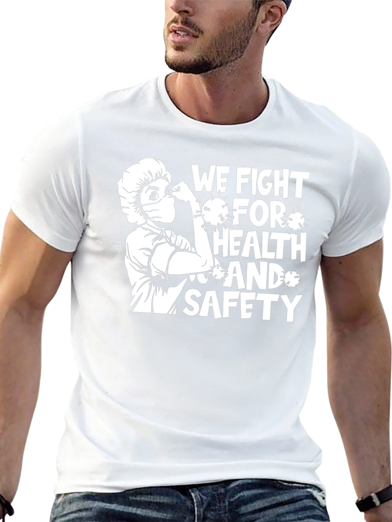 We Fight For Health & Safety T-Shirt