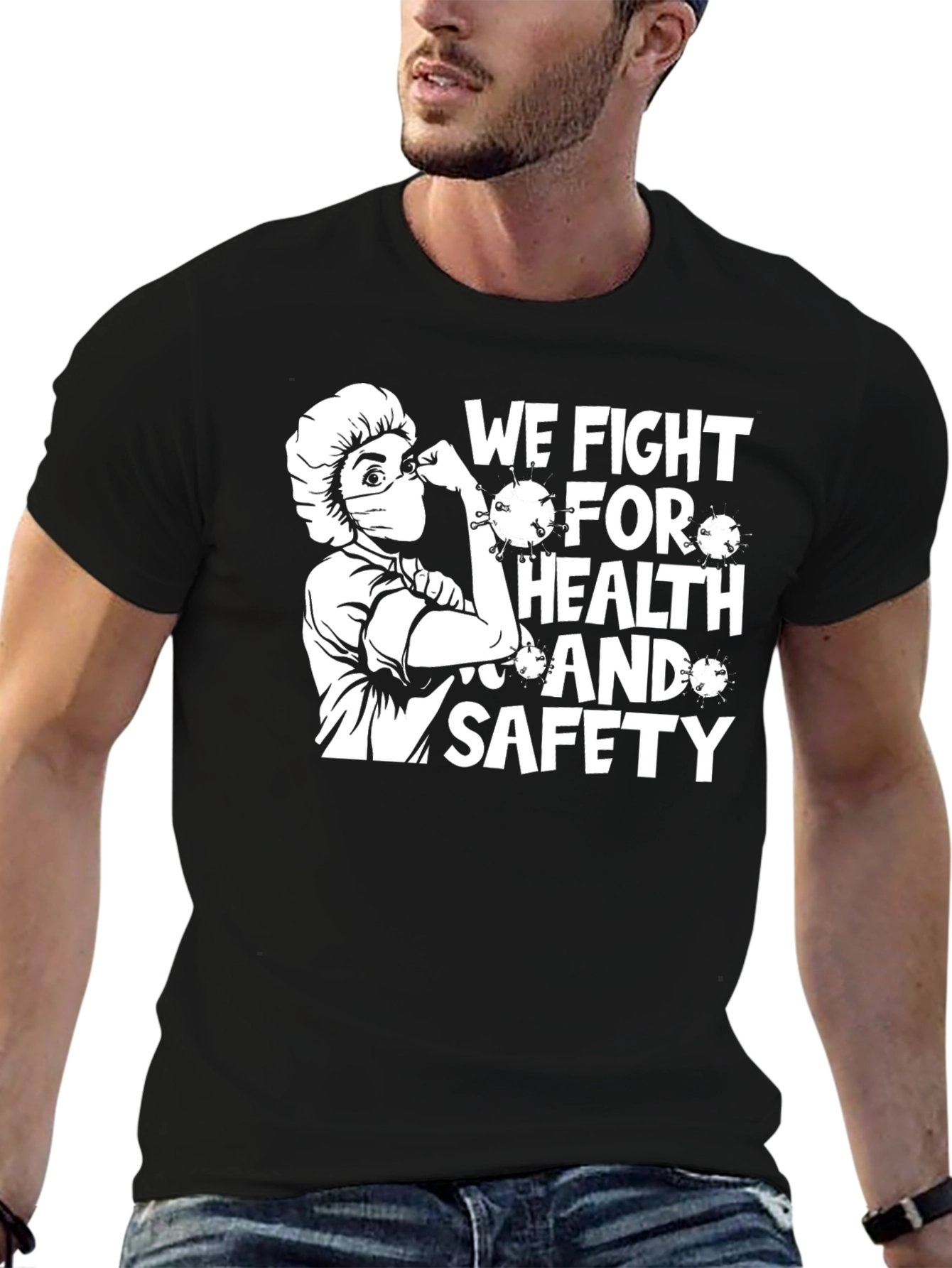 We Fight For Health & Safety T-Shirt