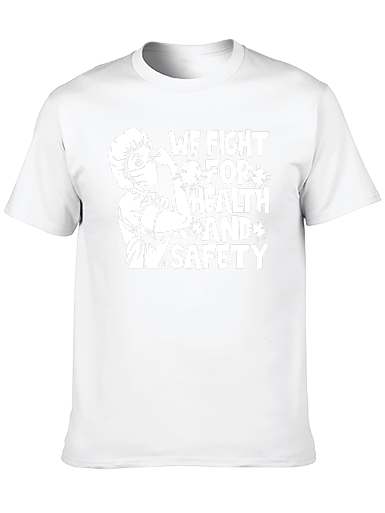 We Fight For Health & Safety T-Shirt
