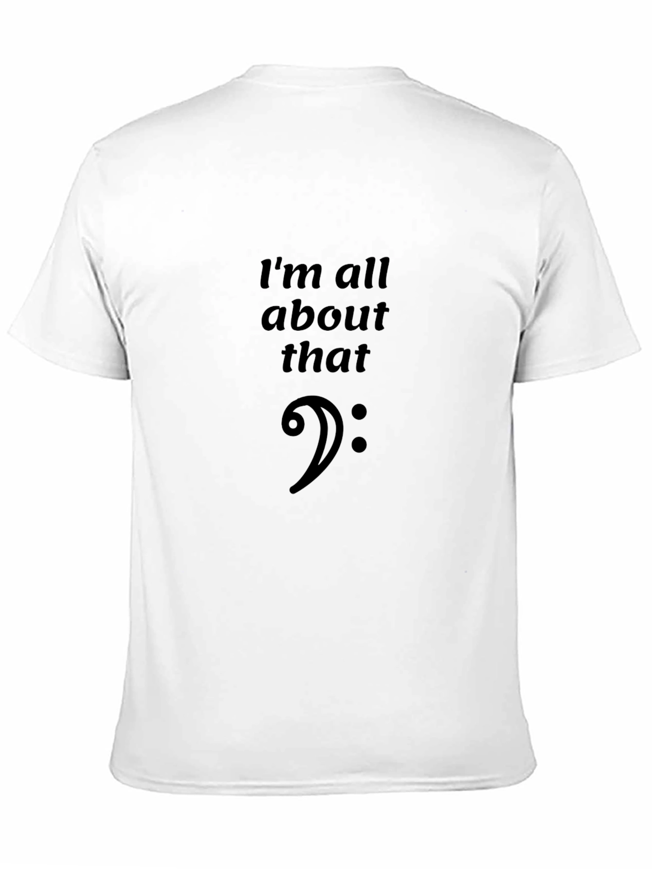 Im All About That Bass Clef T-Shirt