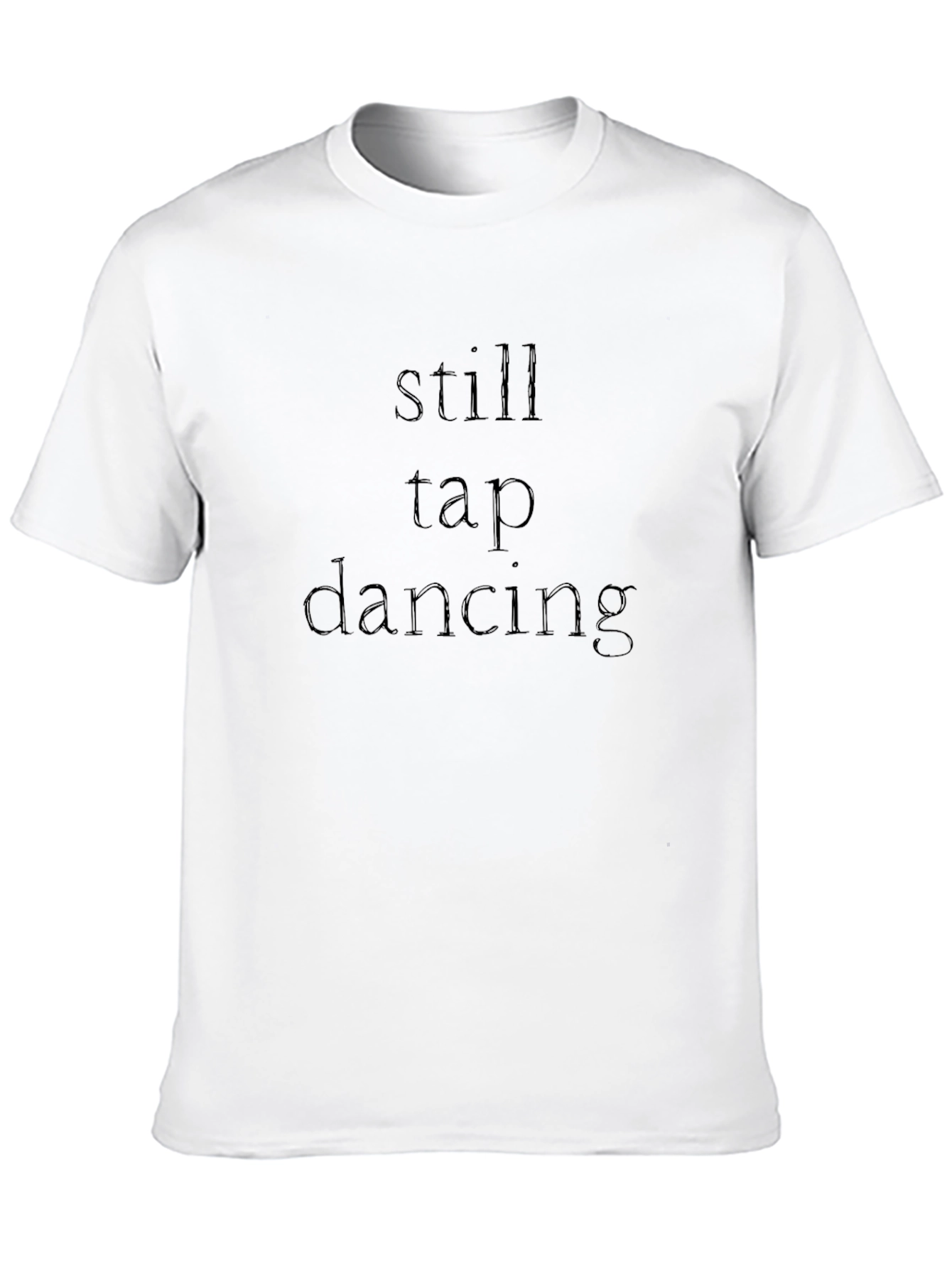 Still Tap Dancing T-Shirt
