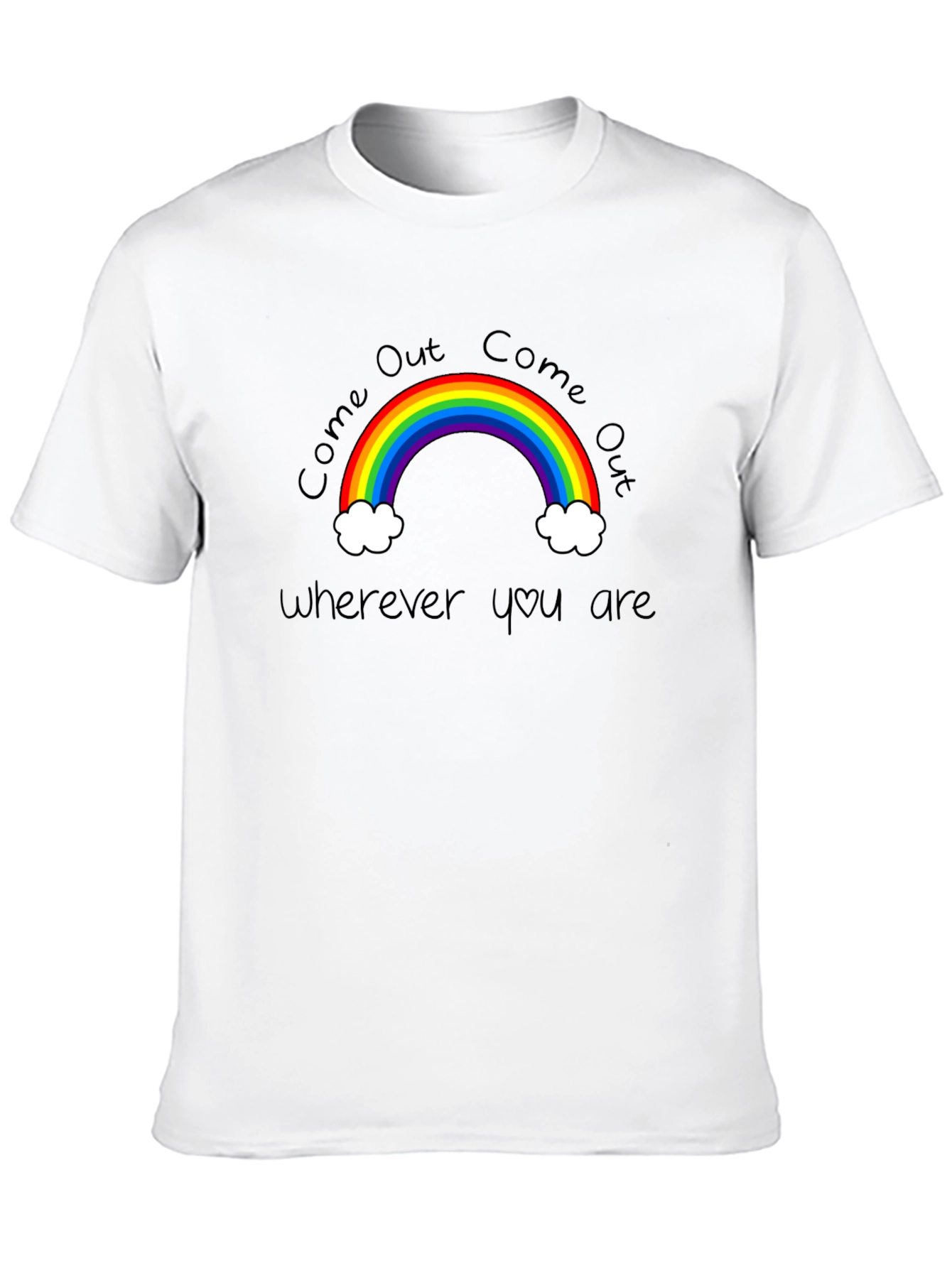 Come Out Wherever You Are Rainbow T-Shirt