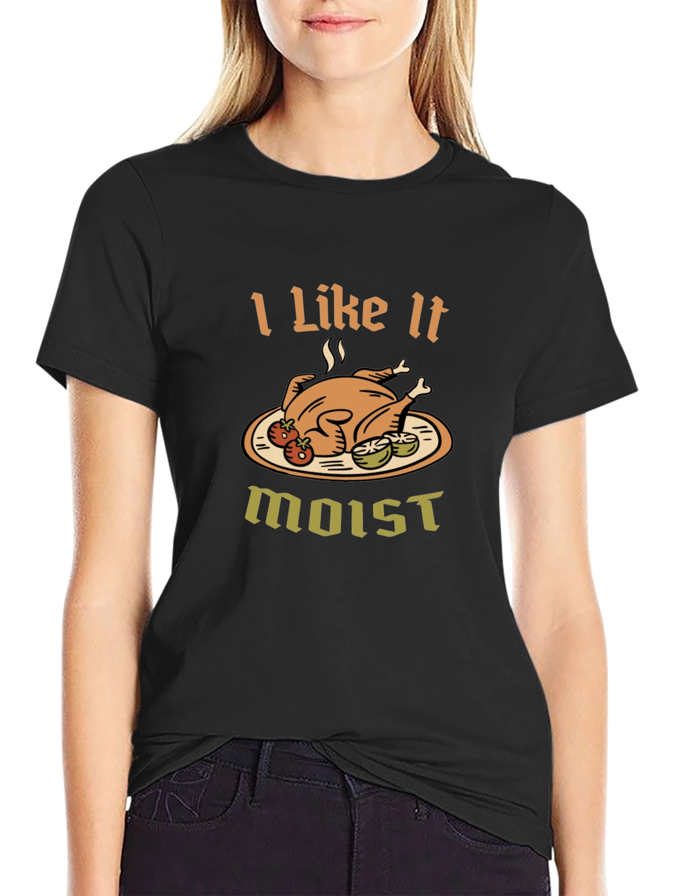 I Like It Moist T-Shirt - Thanksgiving Turkey Tee