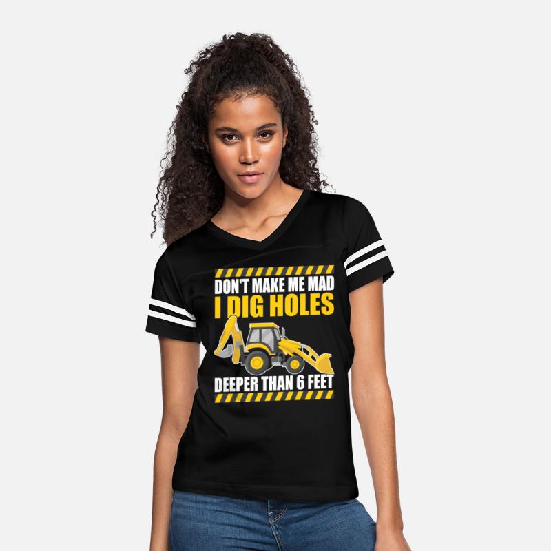 Don't make me mad I dig holes Excavator Driver