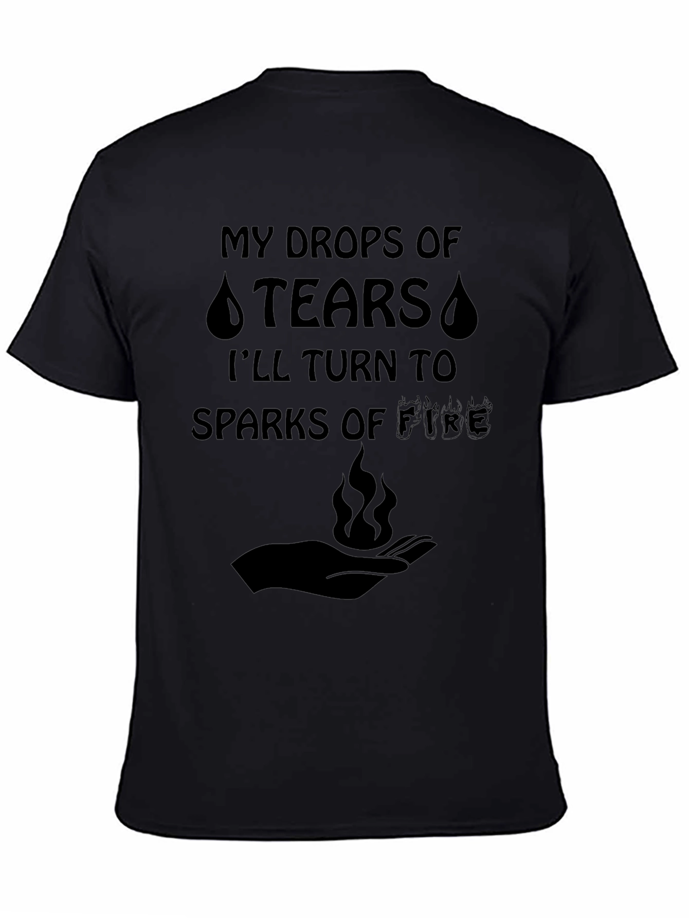 Tears to Fire Graphic Tee - Motivational Black T-Shirt