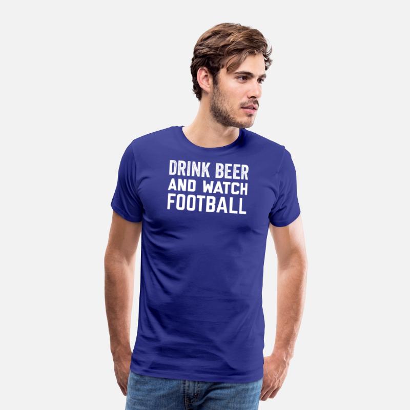 Drink Beer and Watch Football