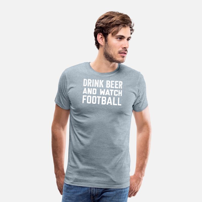 Drink Beer and Watch Football