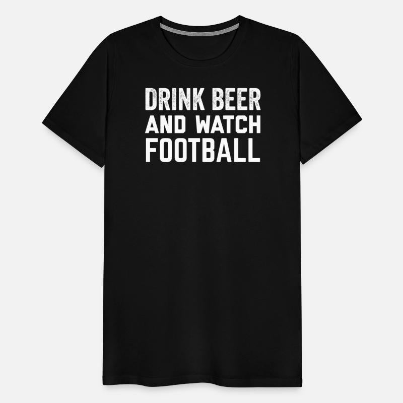 Drink Beer and Watch Football