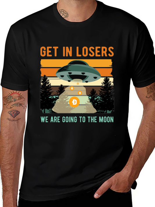 Get In Losers Were Going to the Moon T-Shirt