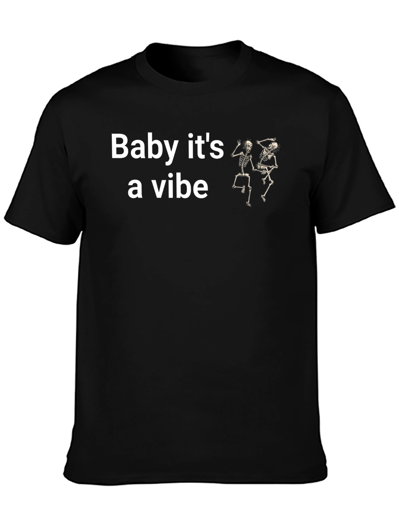 Baby its a vibe Skeleton T-Shirt