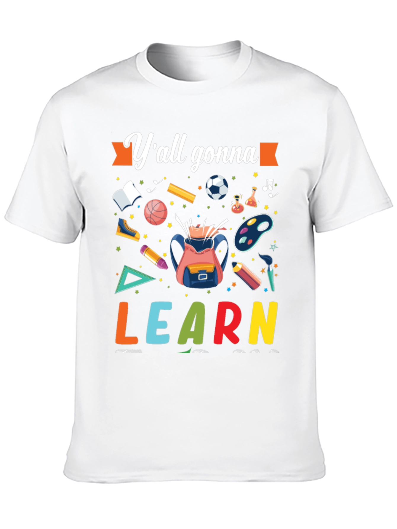 Yall Gonna Learn T-Shirt