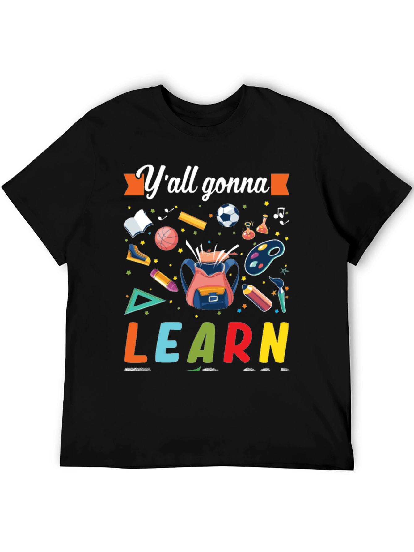 Yall Gonna Learn T-Shirt