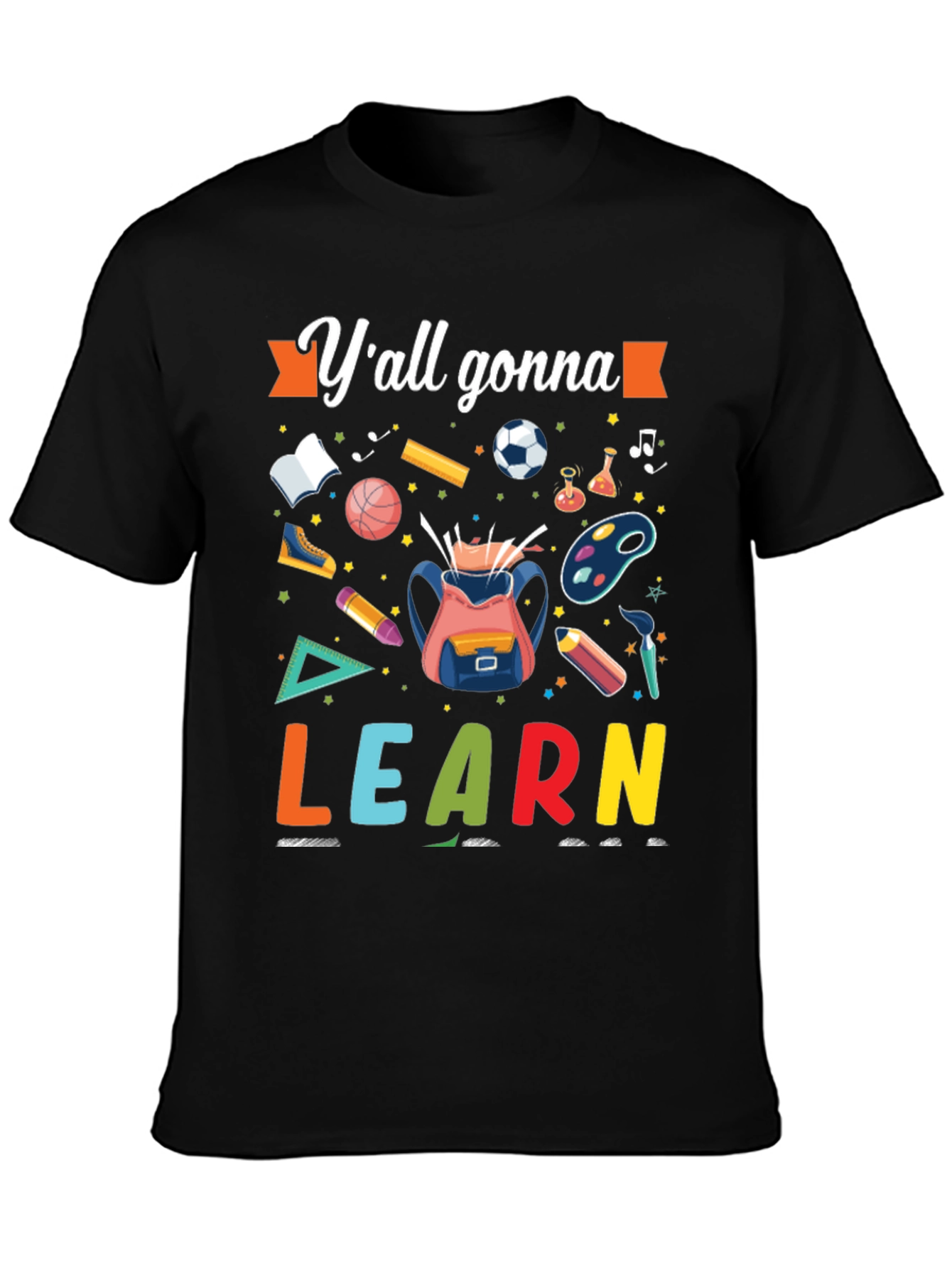 Yall Gonna Learn T-Shirt