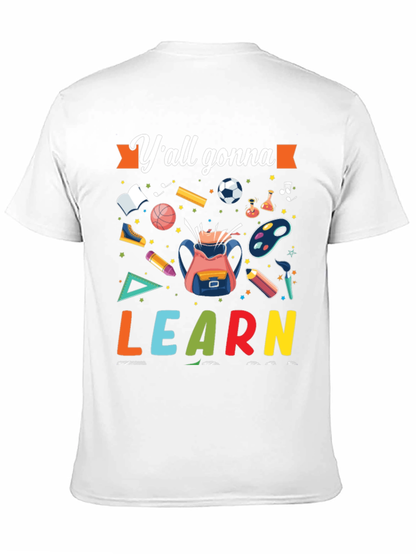 Yall Gonna Learn T-Shirt
