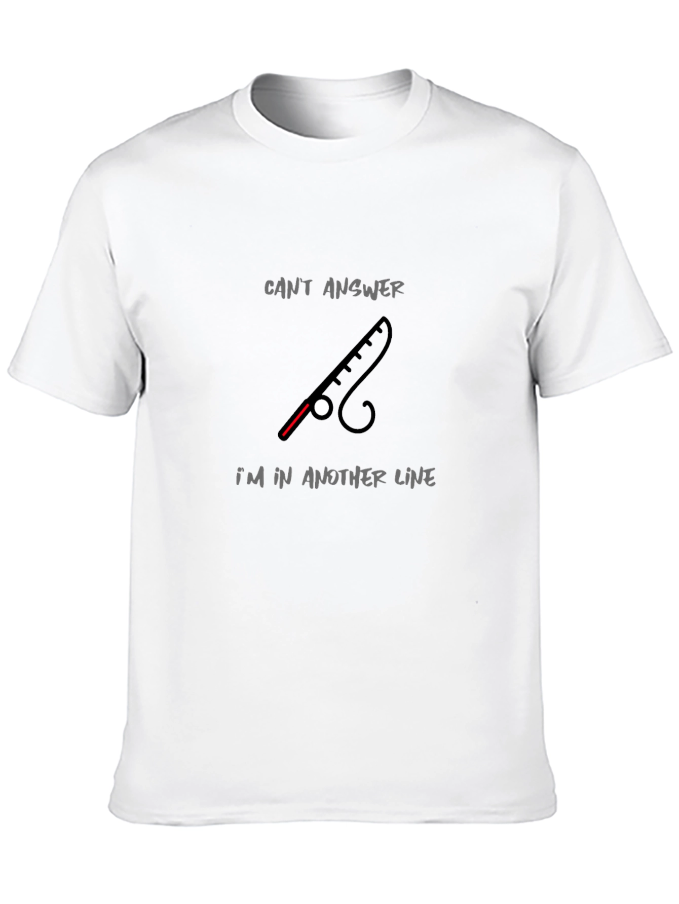 Fishing Rod T-Shirt - Cant Answer