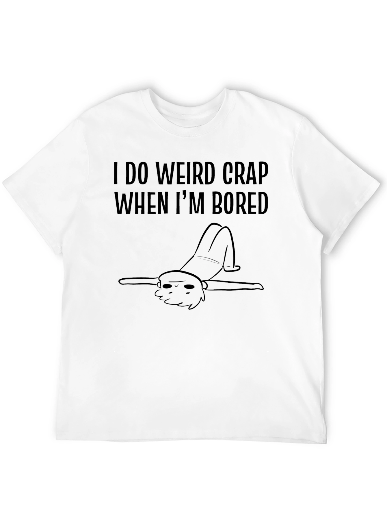 Funny I Do Weird Crap Graphic Tee