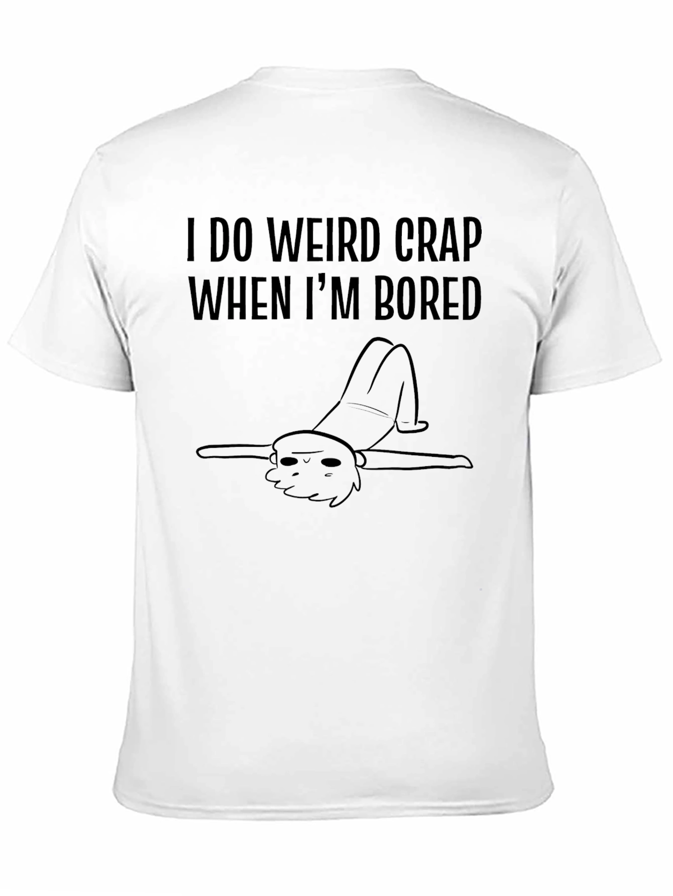Funny I Do Weird Crap Graphic Tee