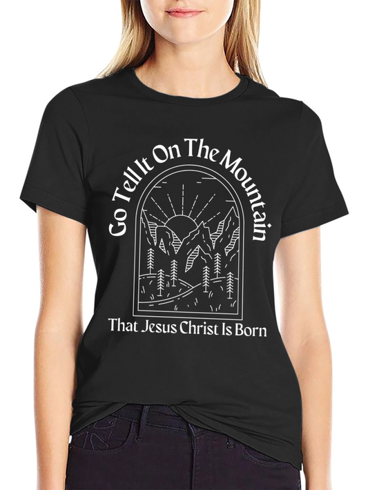 Go Tell It On the Mountain Christian Tee