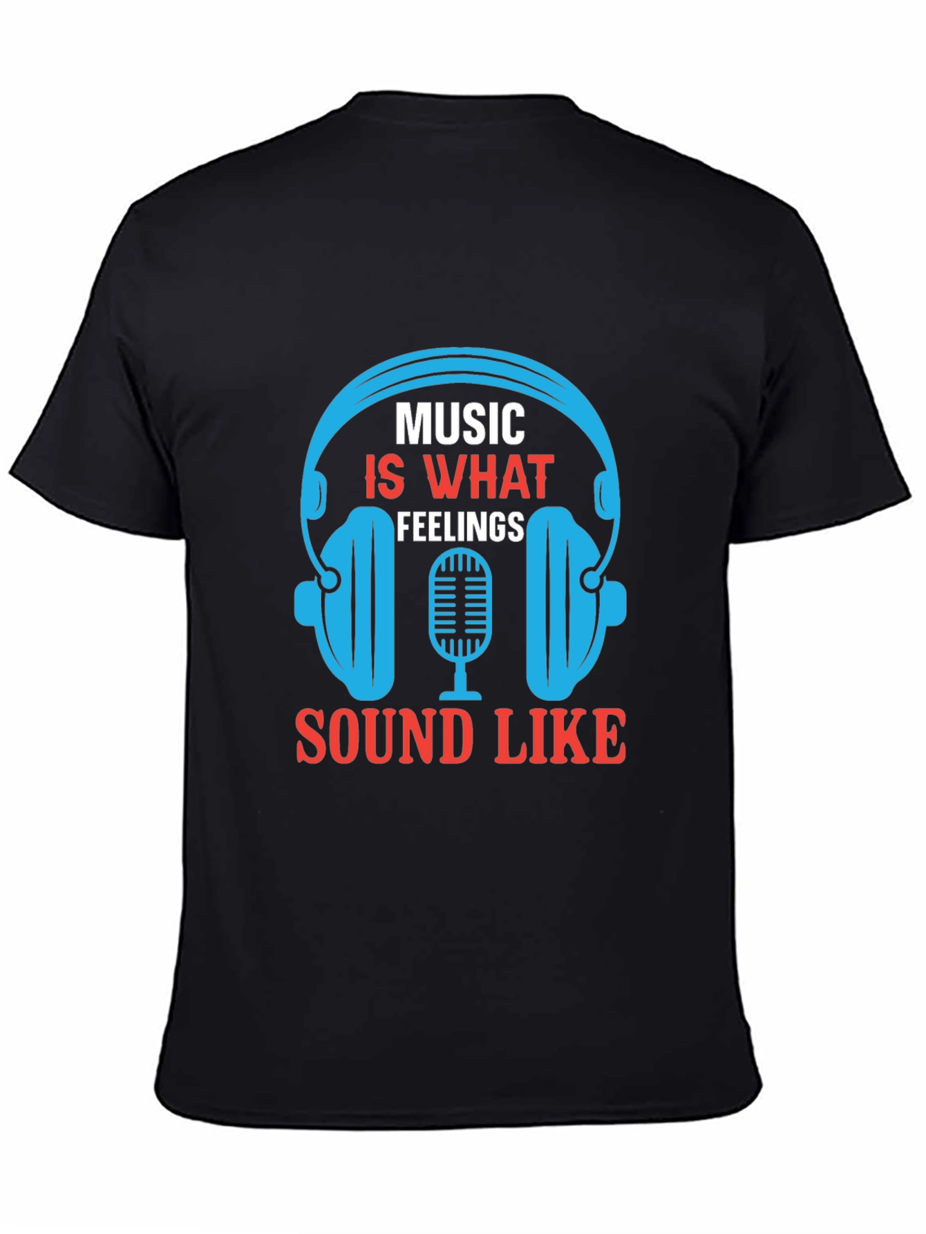 Music is What Feelings Sound Like T-Shirt