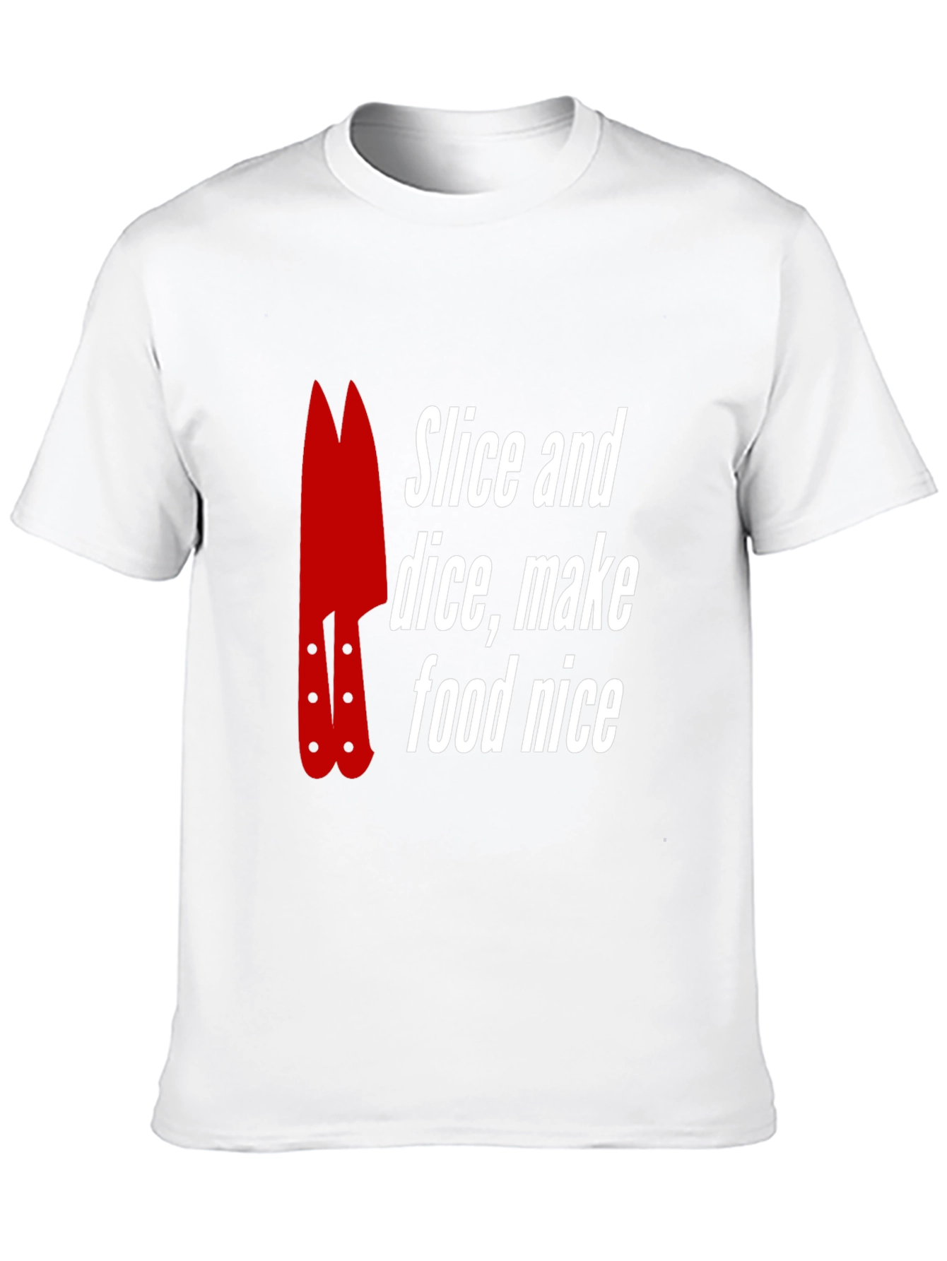 Slice and Dice T-Shirt - Food Prep Chef Tee