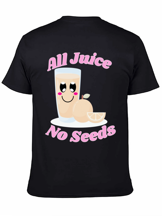 All Juice No Seeds Graphic T-Shirt