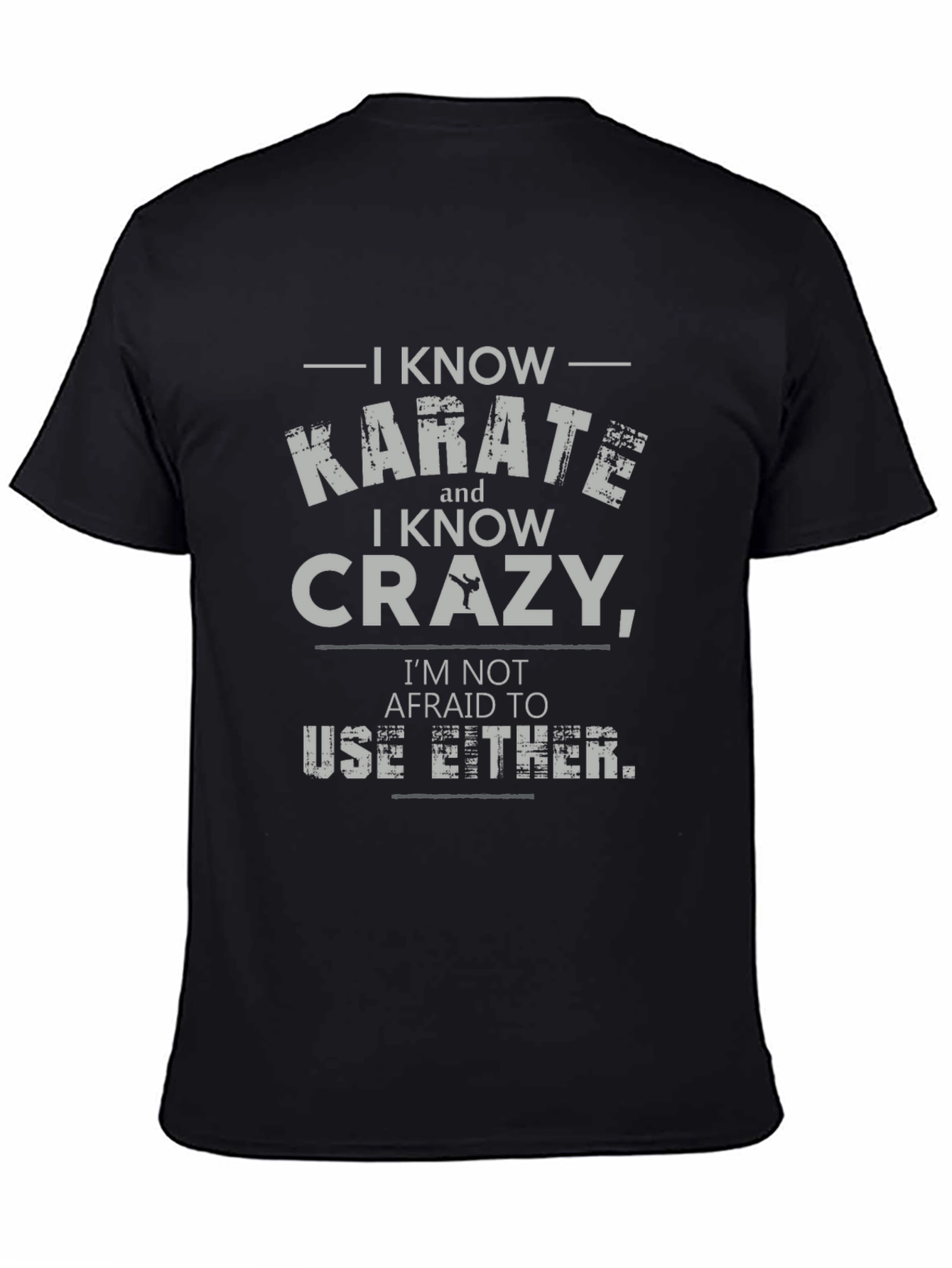 I Know Karate and Crazy T-Shirt