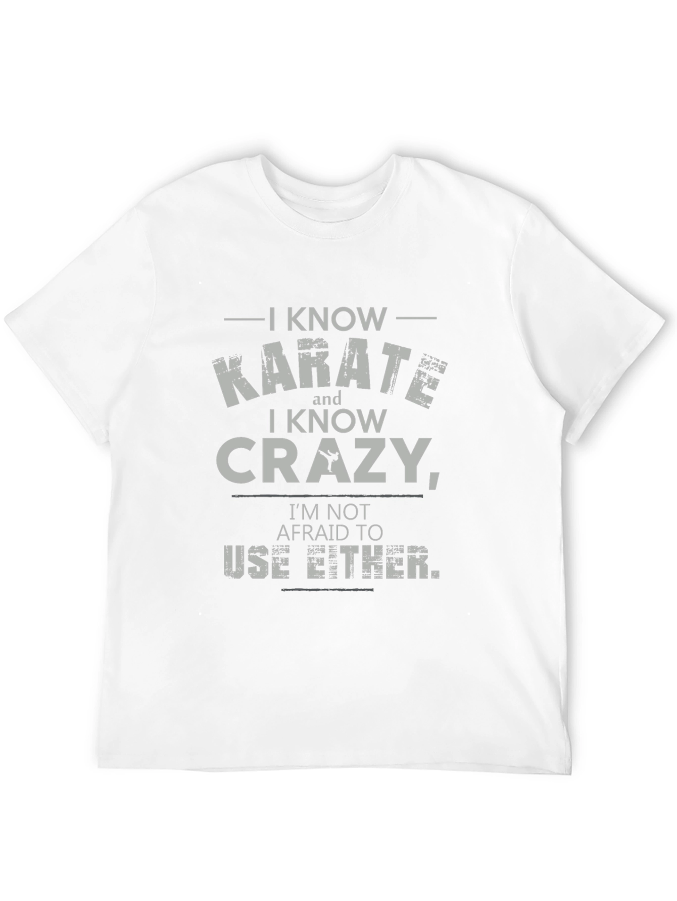 I Know Karate and Crazy T-Shirt