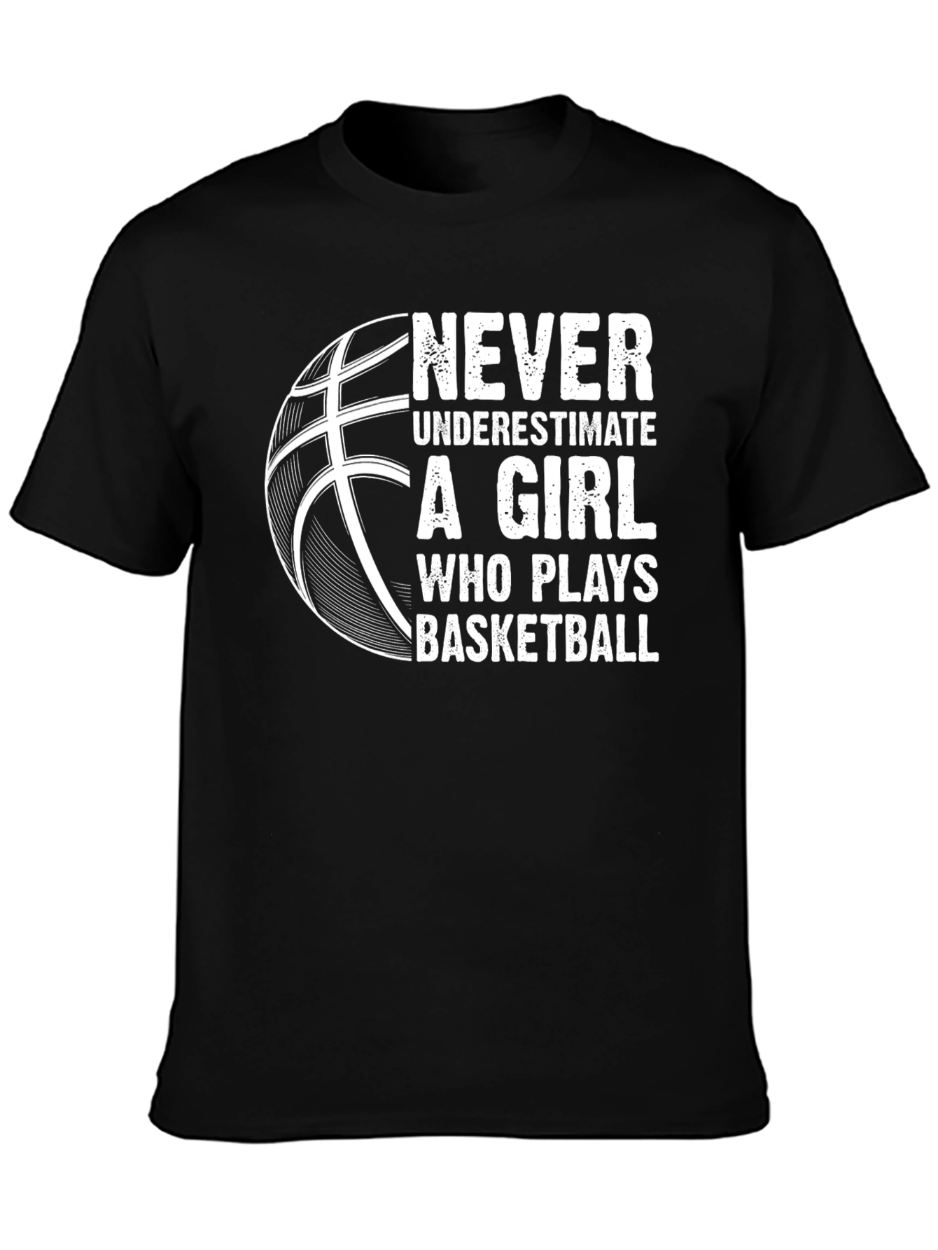 Never Underestimate A Girl Who Plays Basketball T-Shirt