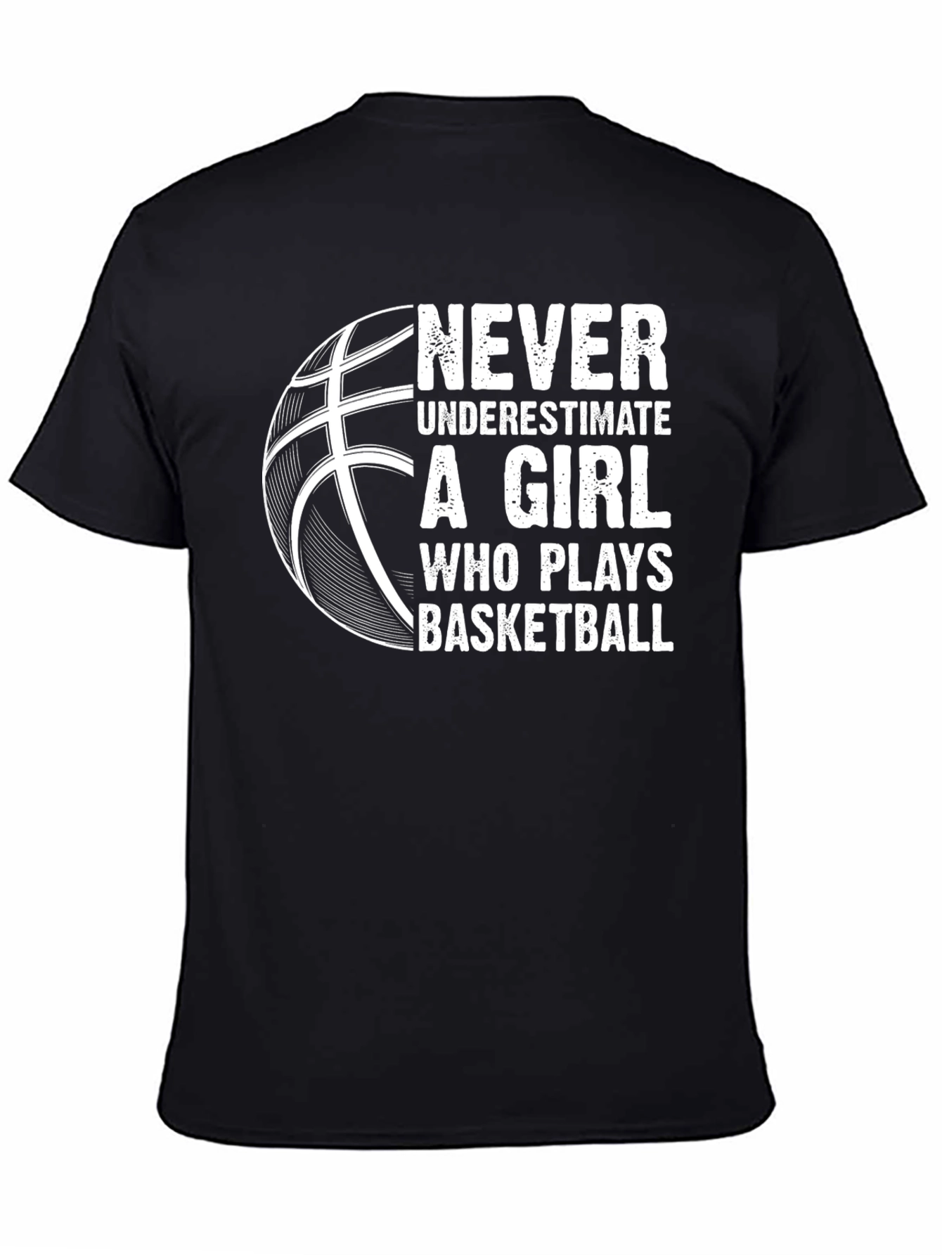 Never Underestimate A Girl Who Plays Basketball T-Shirt