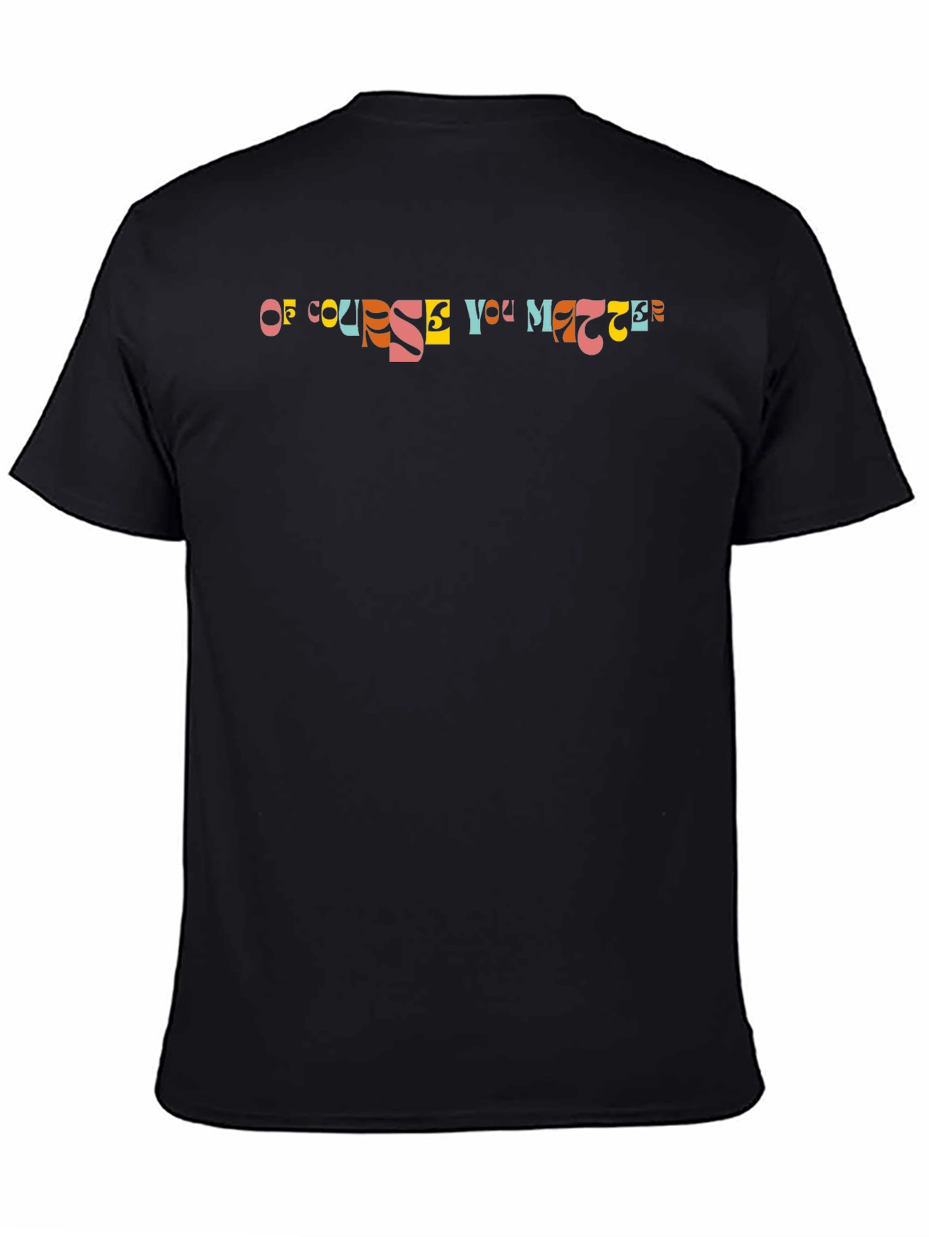 Of Course You Matter Graphic Tee