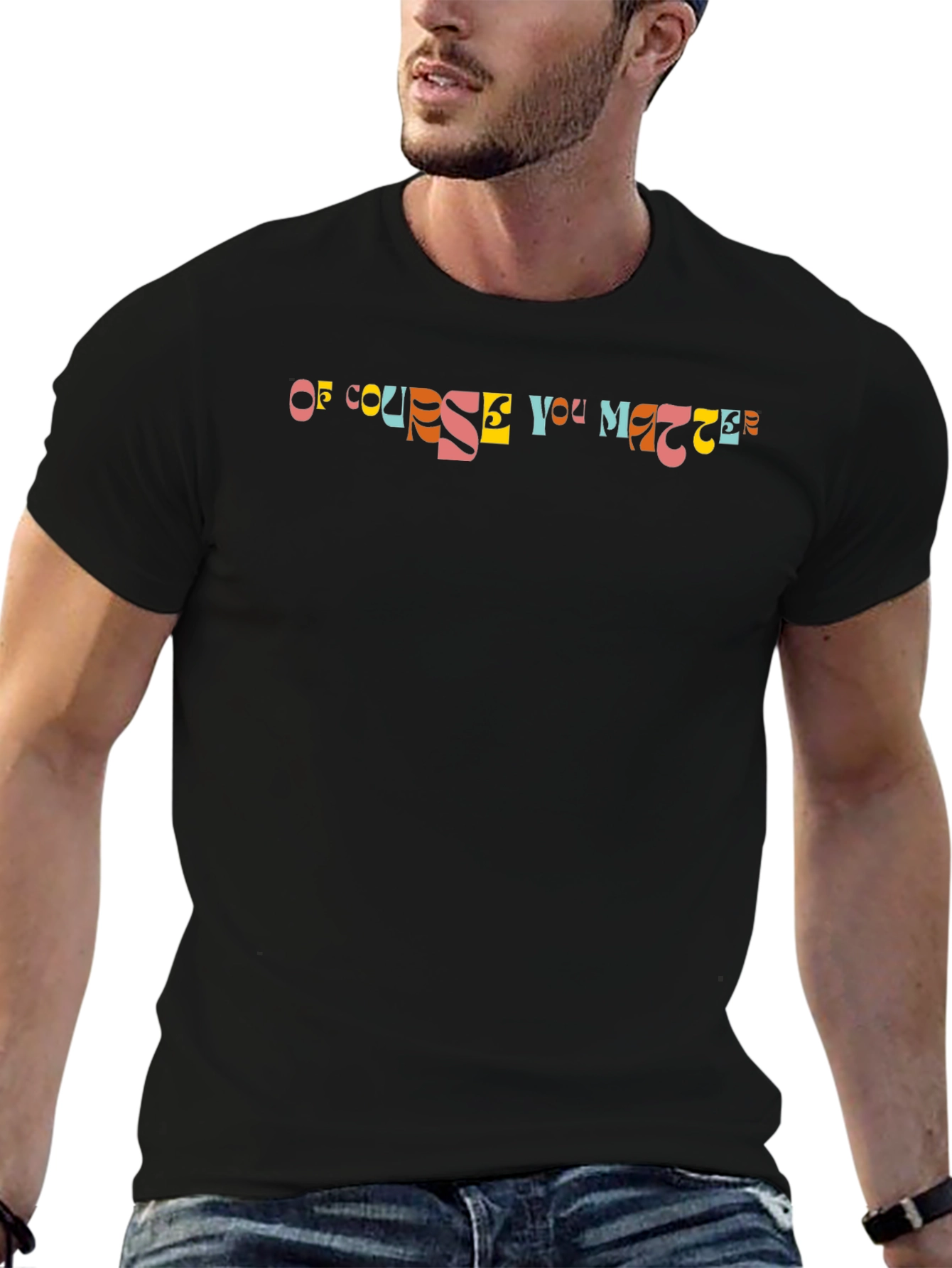Of Course You Matter Graphic Tee