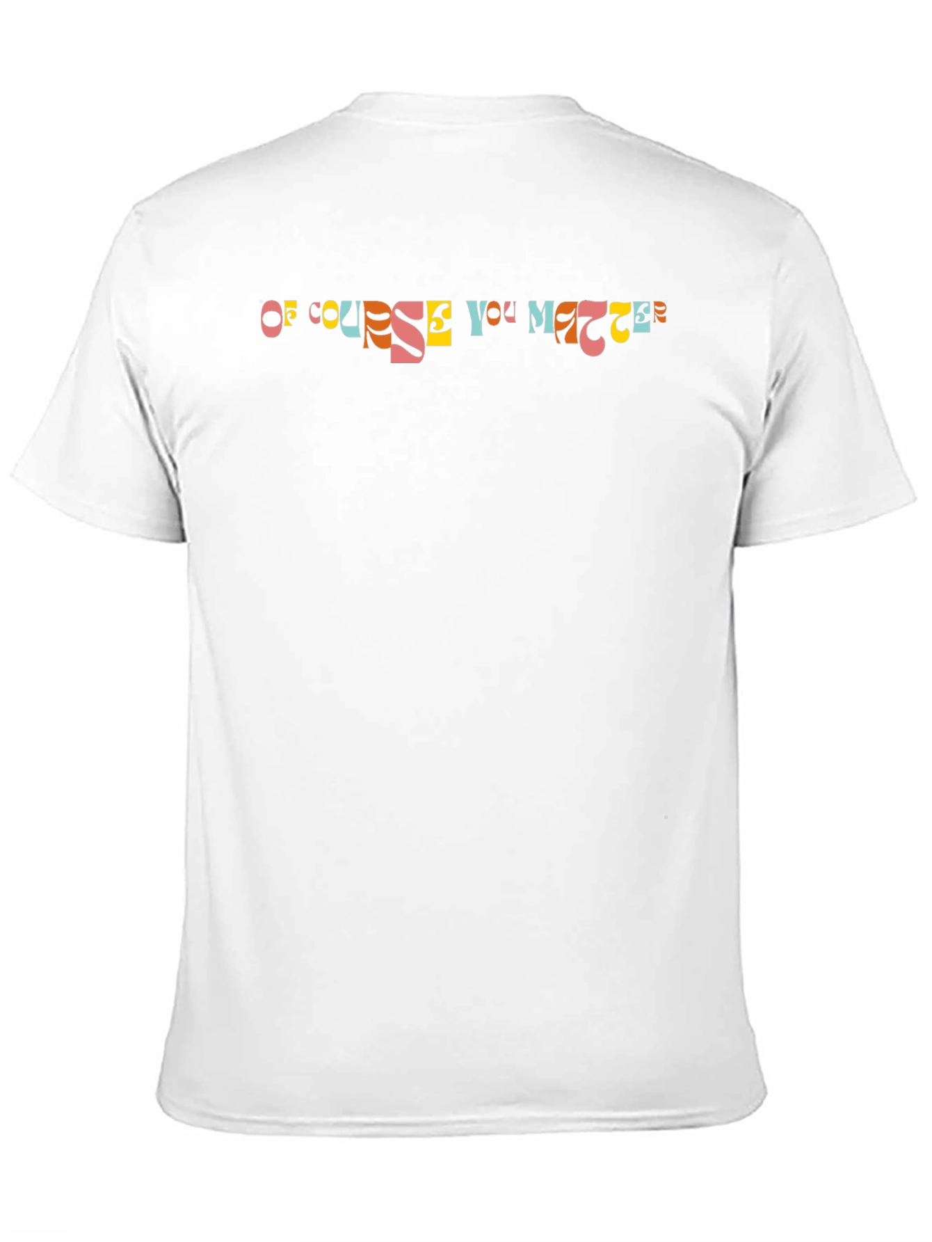 Of Course You Matter Graphic Tee