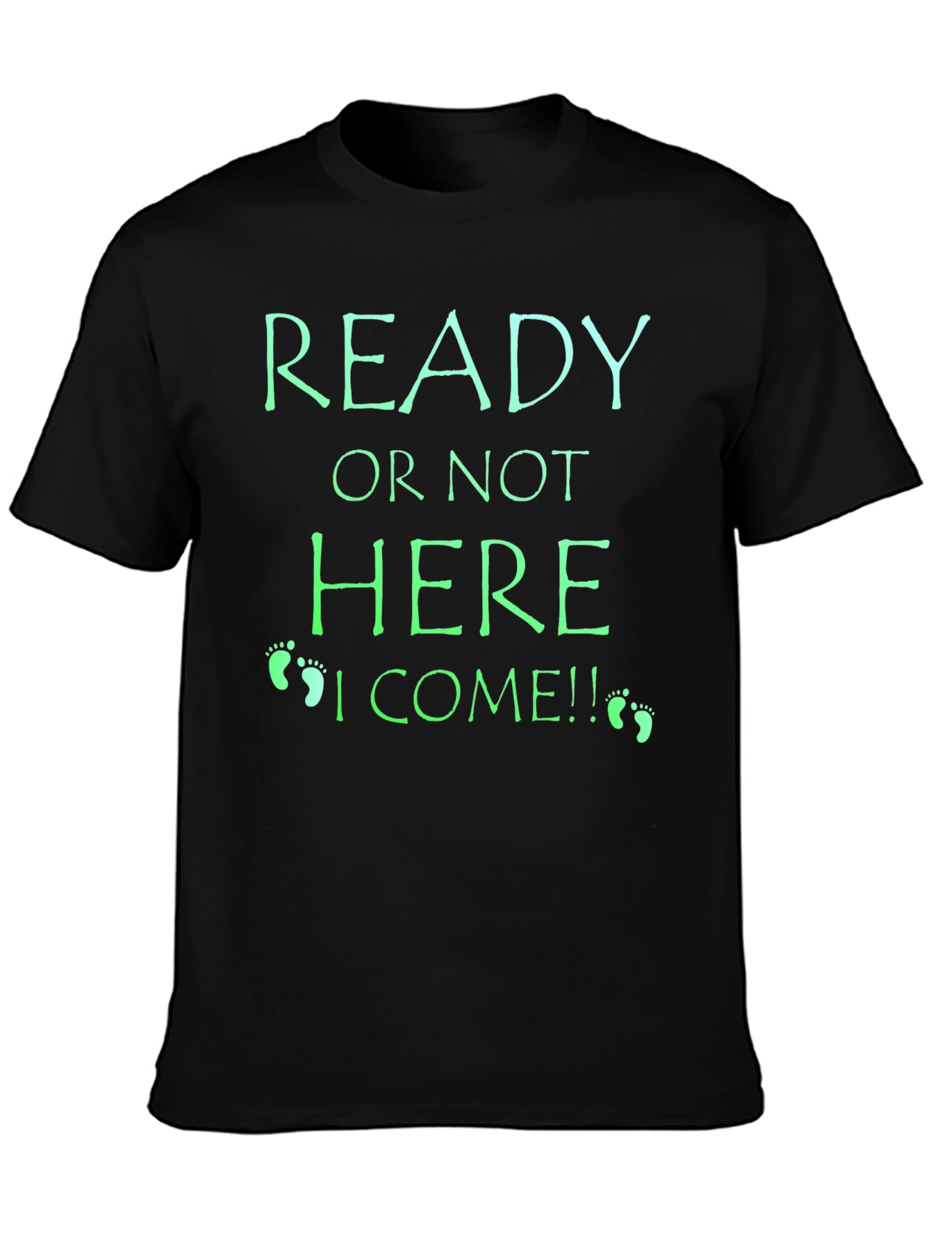 Ready or Not Baby Announcement T-Shirt