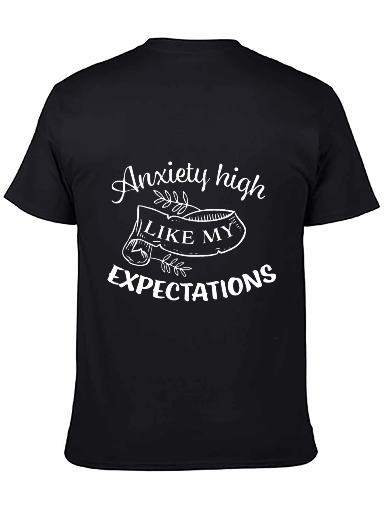 Anxiety High Like My Expectations T-Shirt