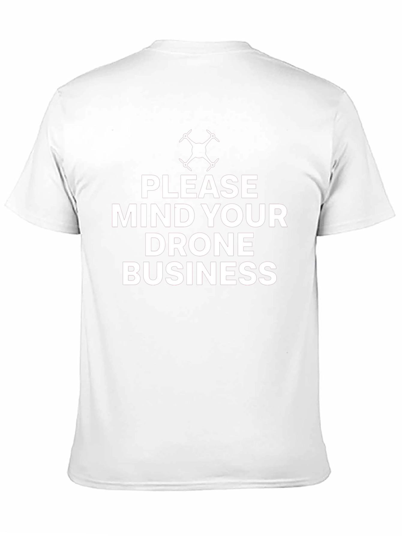 Mind Your Drone Business T-Shirt