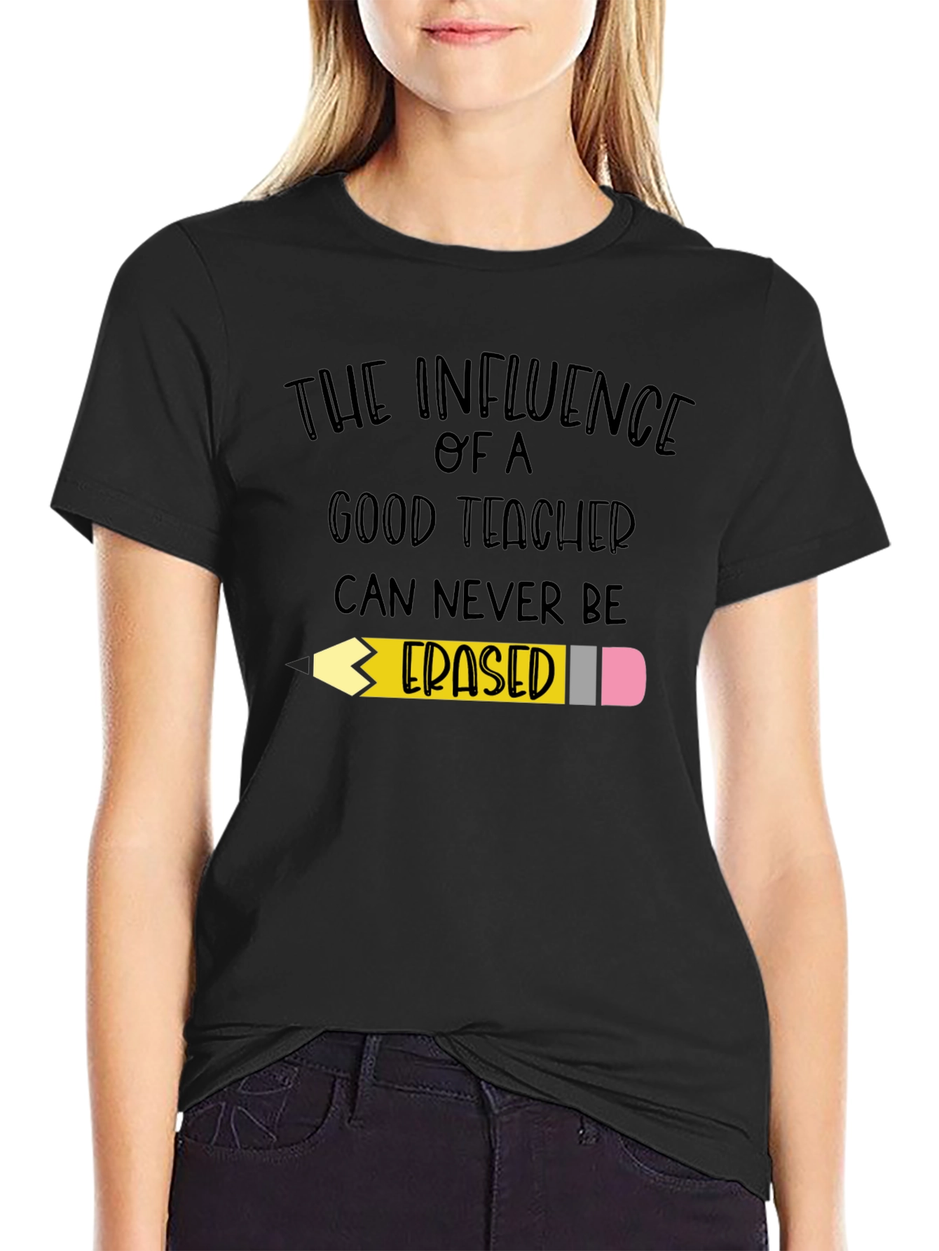 Teacher Influence T-Shirt - Never Erased!