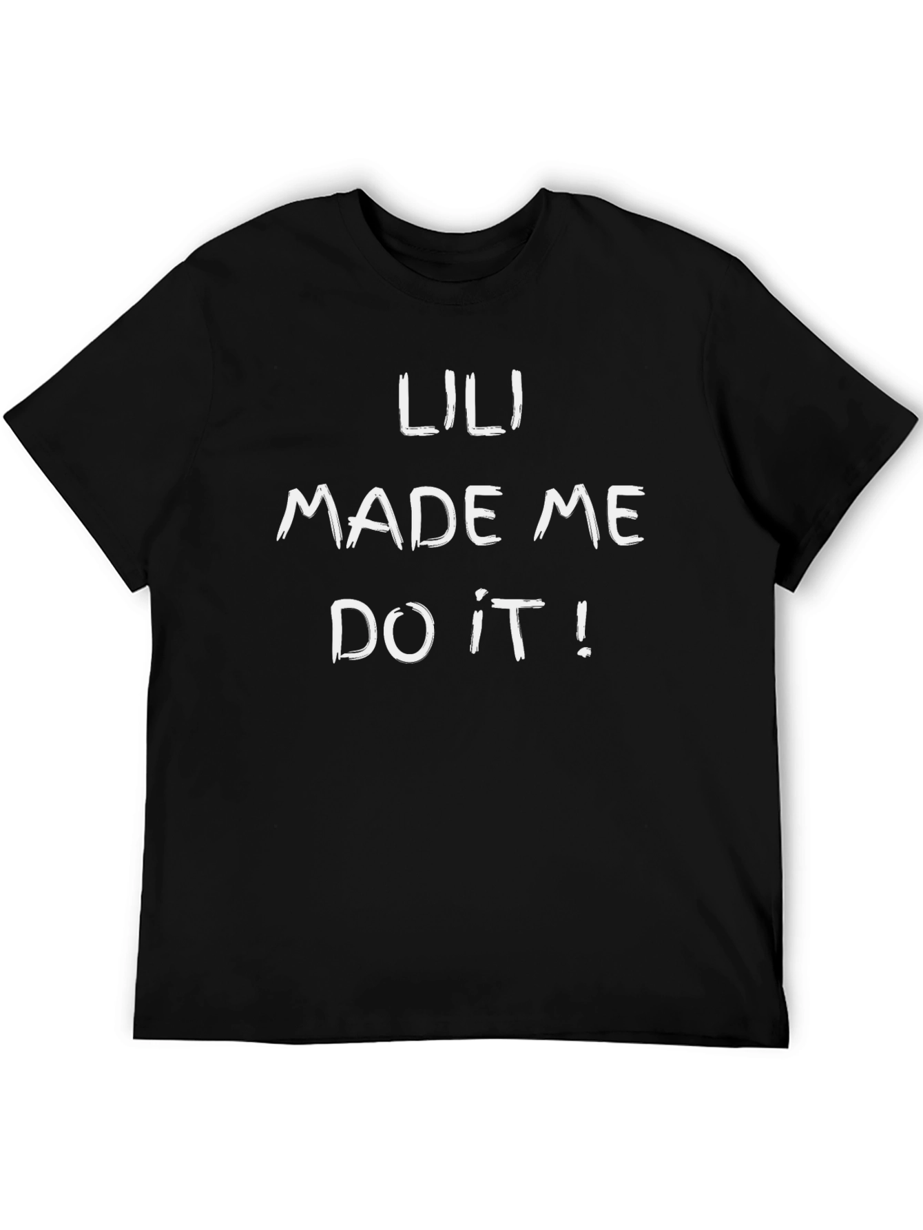 Lili Made Me Do It! Black T-Shirt