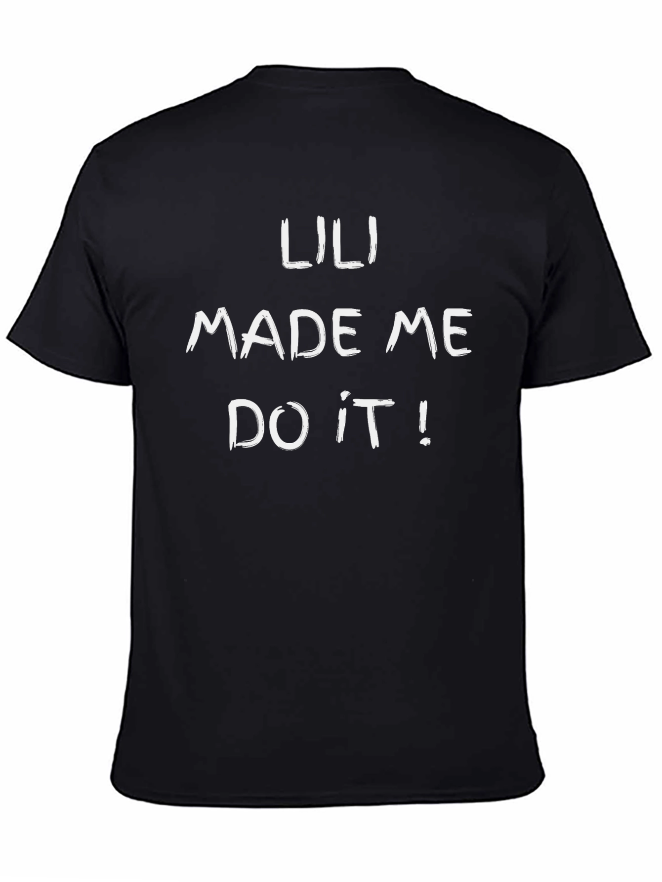 Lili Made Me Do It! Black T-Shirt