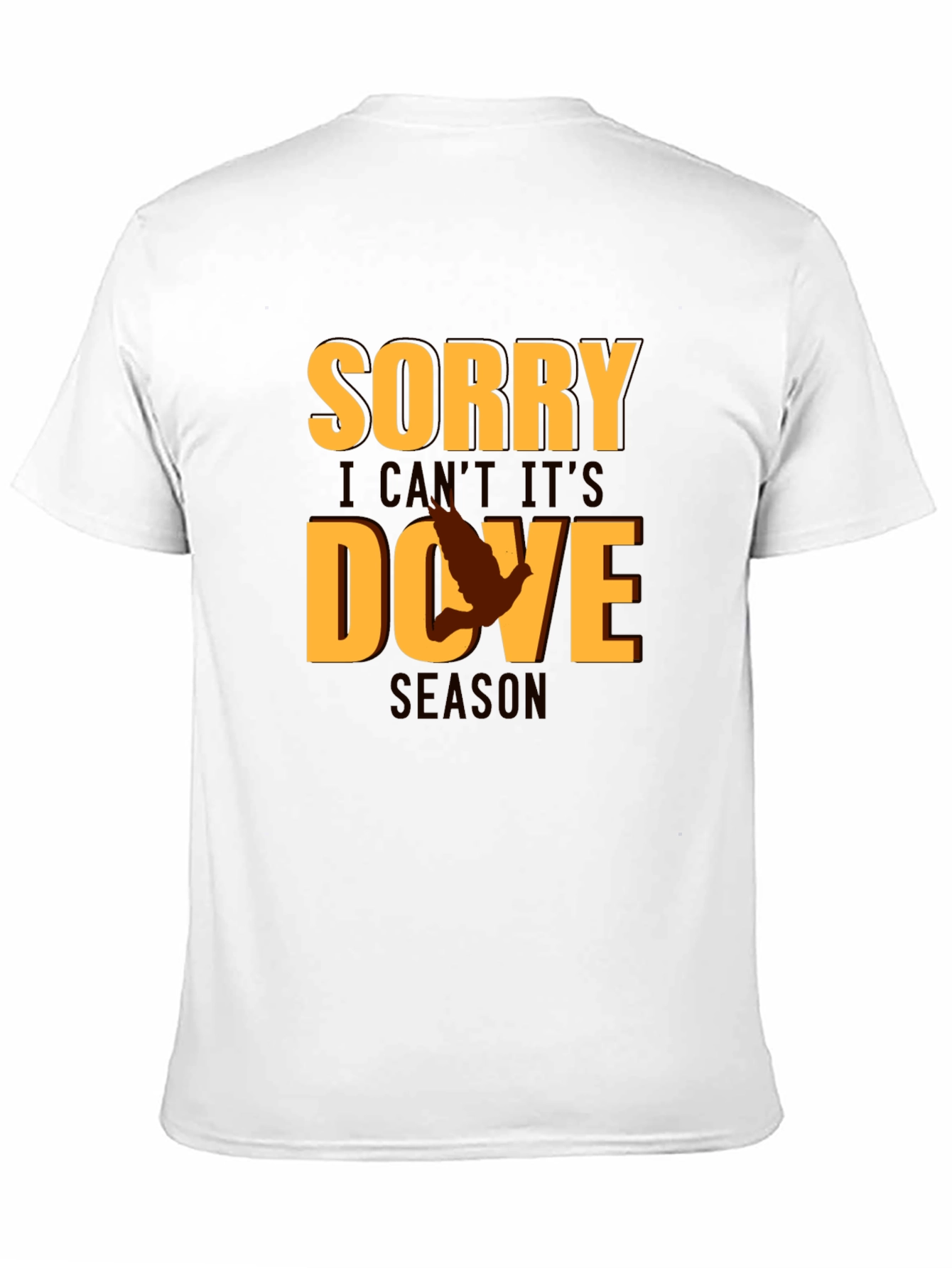 Sorry Dove Season Graphic T-Shirt Hunting Tee