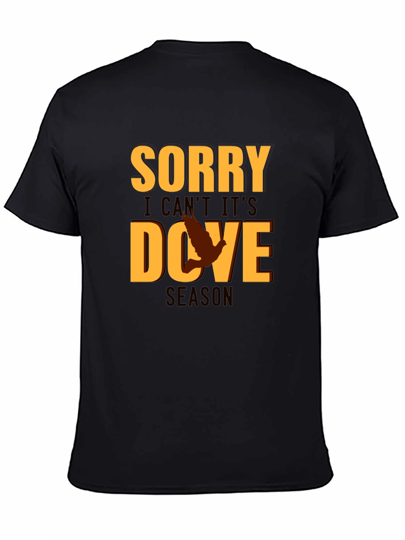 Sorry Dove Season Graphic T-Shirt Hunting Tee