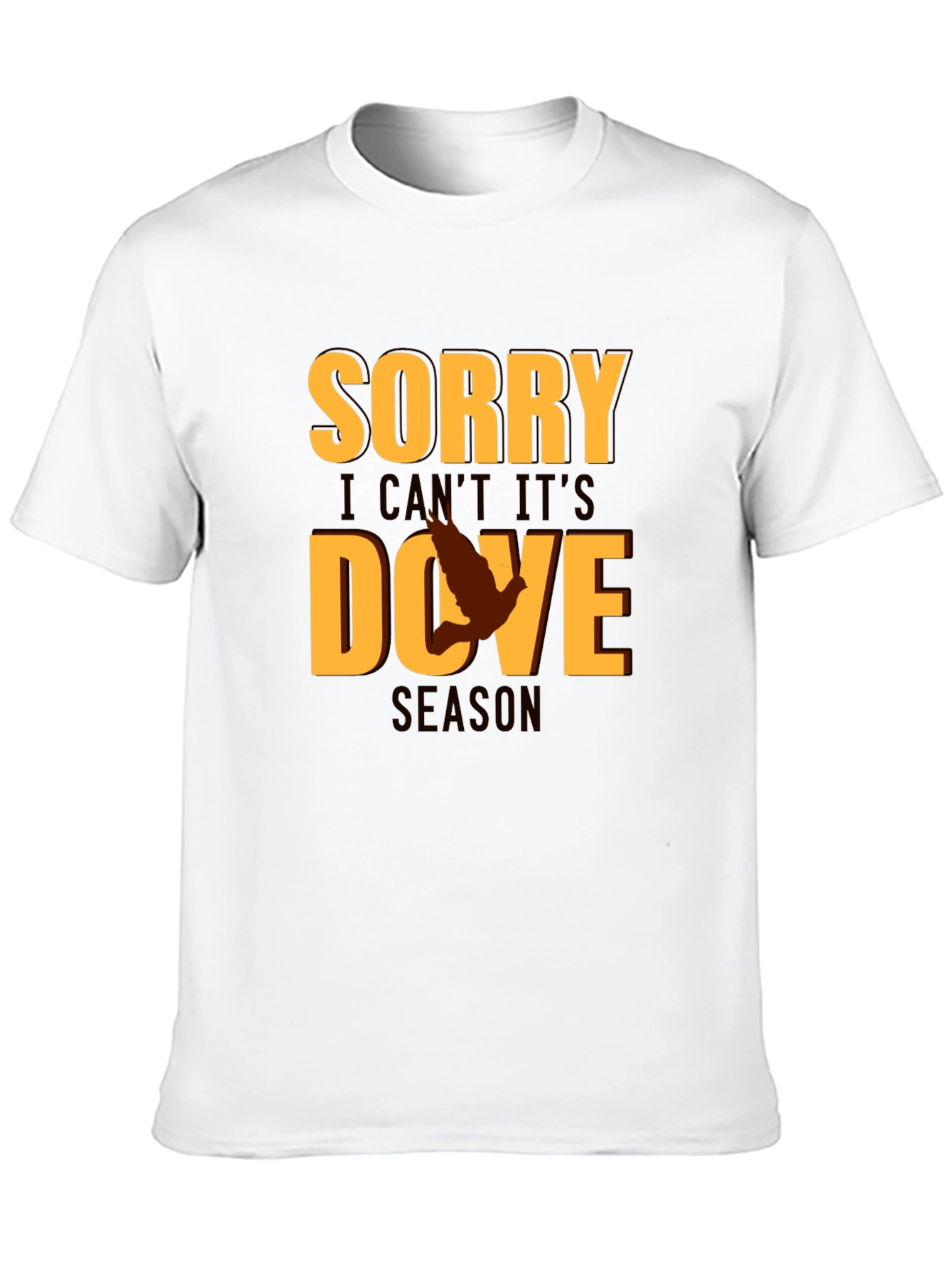 Sorry Dove Season Graphic T-Shirt Hunting Tee