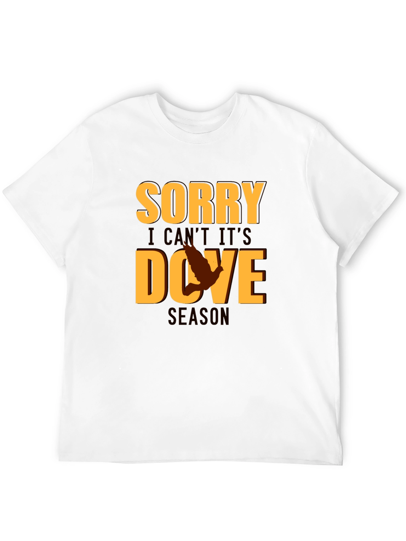 Sorry Dove Season Graphic T-Shirt Hunting Tee