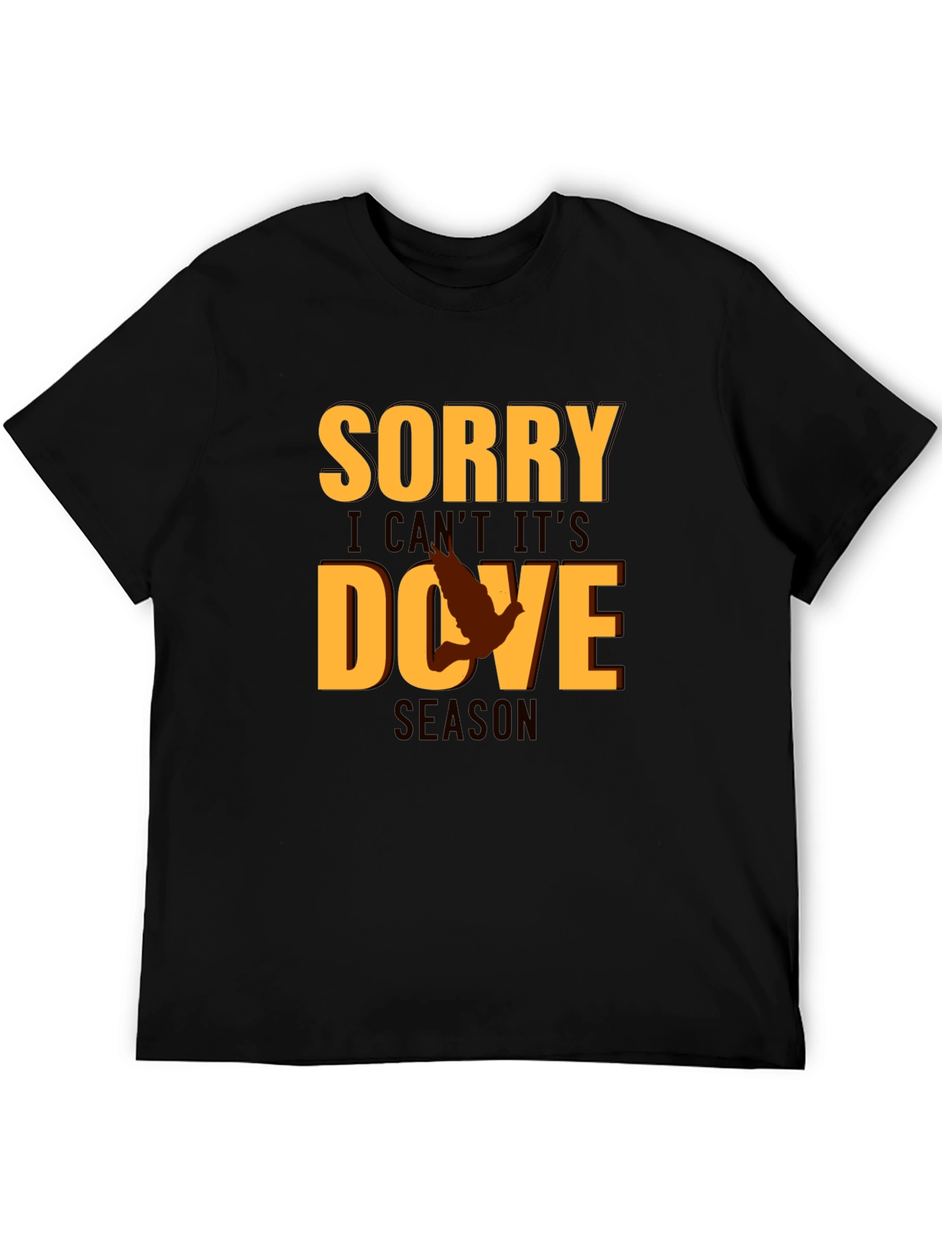 Sorry Dove Season Graphic T-Shirt Hunting Tee