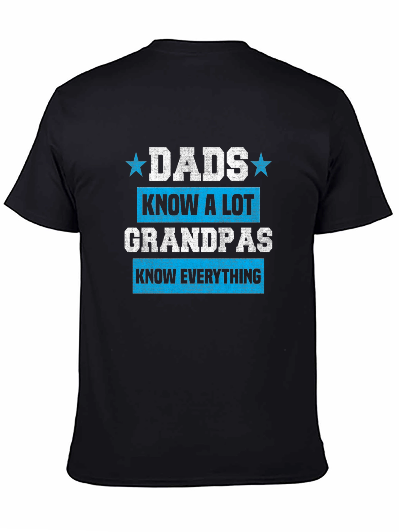 Dads Know a Lot Grandpas Know Everything Black T-Shirt