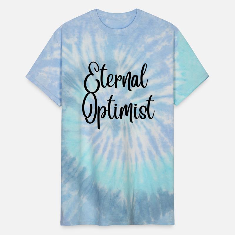Eternal Optimist Women’s Unisex Tie Dye Shirt