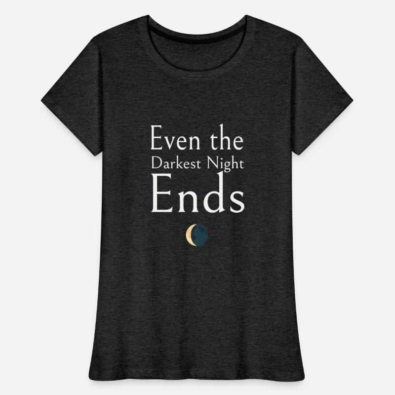 Even the Darkest Night Ends Mental Health Apparel