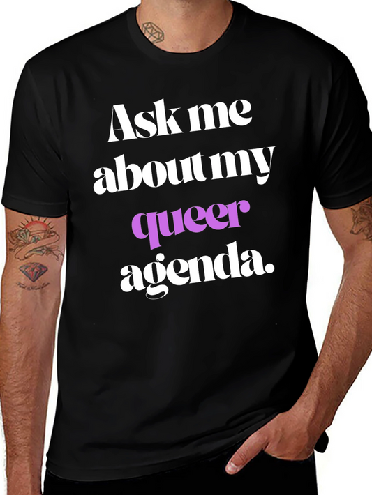 Ask Me About My Queer Agenda T-Shirt