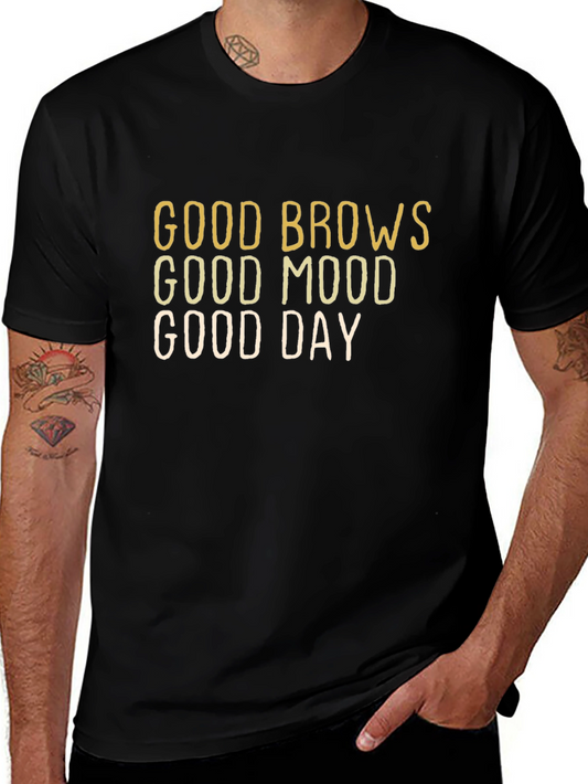 Good Brows Good Mood Good Day - Graphic T-Shirt