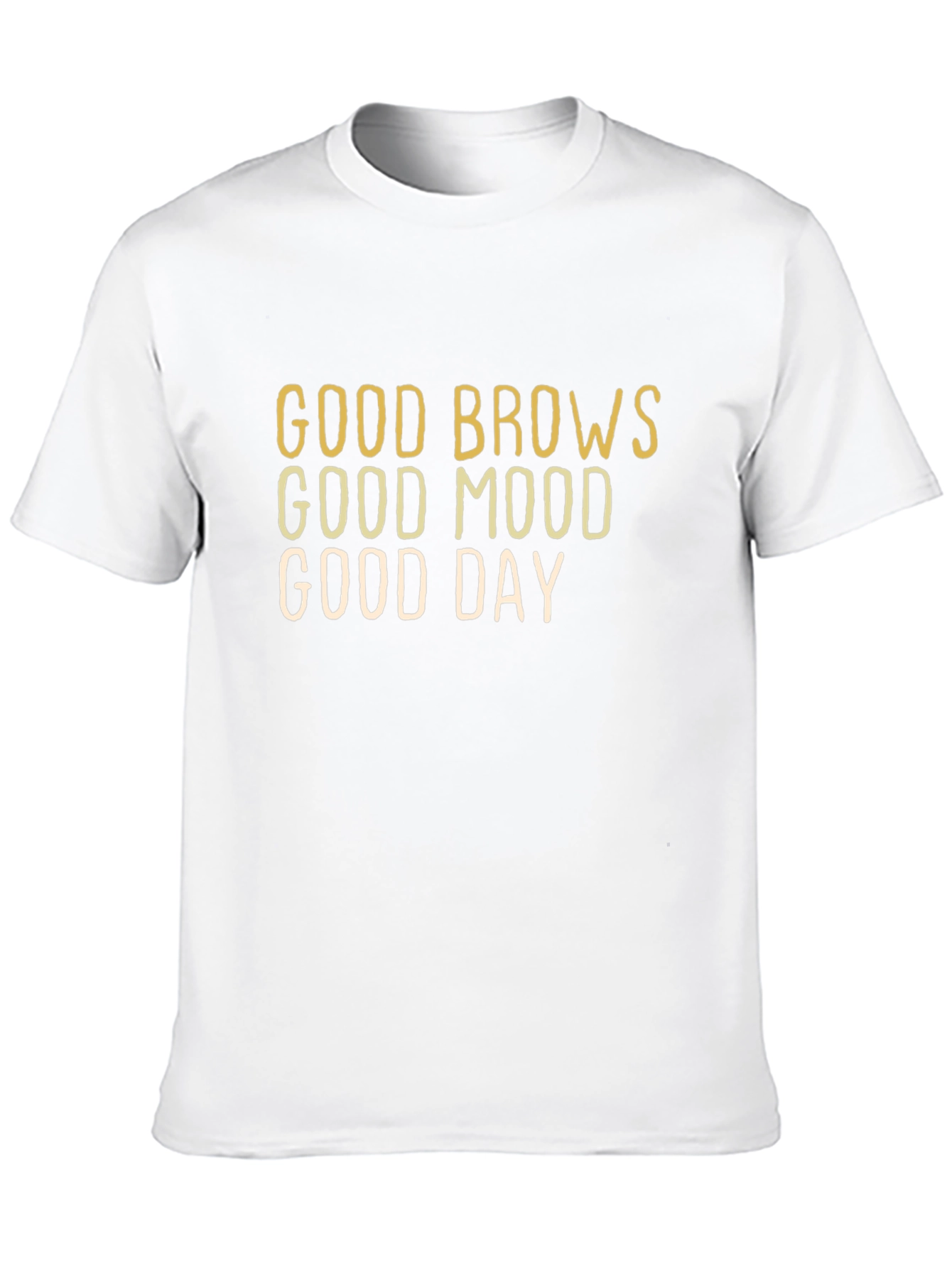 Good Brows Good Mood Good Day - Graphic T-Shirt